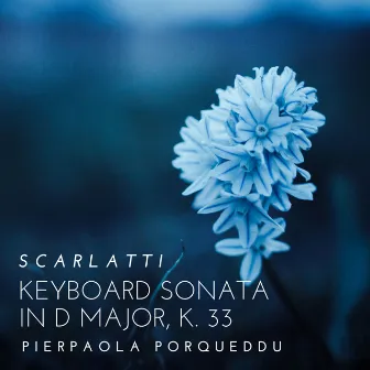 Keyboard Sonata in D Major, K. 33 by Pierpaola Porqueddu