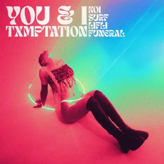 You & I (Deluxe) by txmptation!