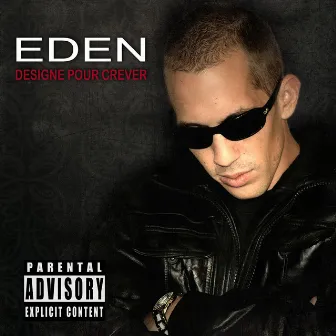 Désigné Pour Crever by Eden