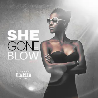 She Gone Blow by KeeZY