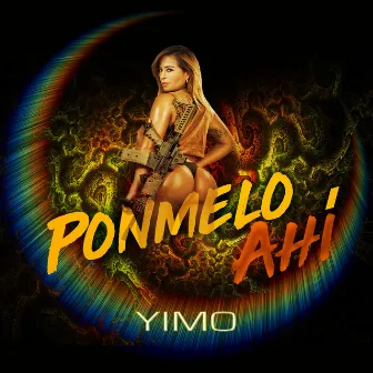 Pónmelo Ahí by Yimo