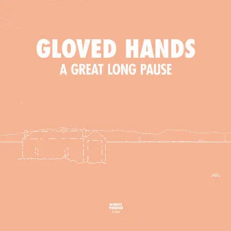 A Great Long Pause by Gloved Hands