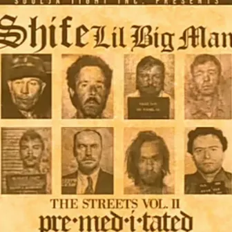 Premeditated (The Streets Vol. 2) by Shife aka Lil Big Man