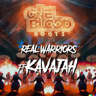 Real Warriors by ONE BLOOD ROOTS