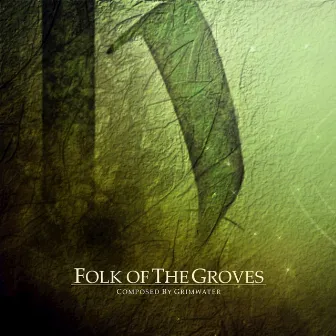 Folk Of The Groves by Grimwater