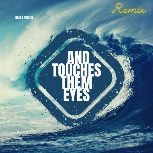 And Touches Them Eyes - DJ Noah Remix