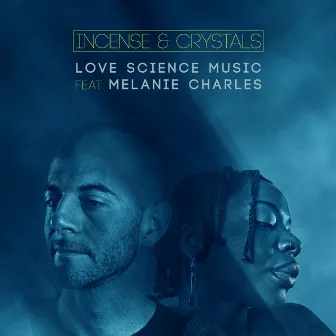 Incense & Crystals by Love Science Music