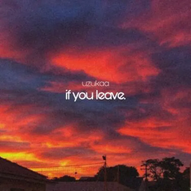 If you leave