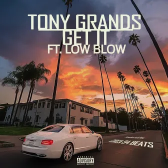 Get It by Tony Grands