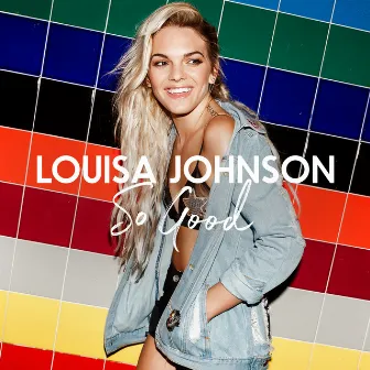 So Good (Acoustic) by Louisa Johnson