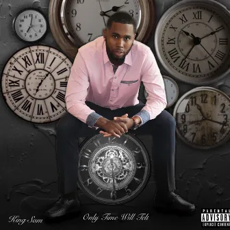 Only Time Will Tell by King Sam