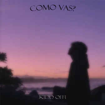 Como Vas? by Kidd Offi