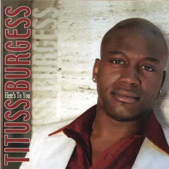 Here's To You by Tituss Burgess