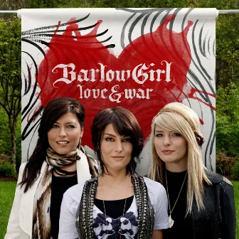 Love & War by BarlowGirl