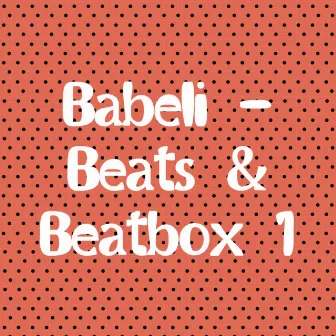 Beats & Beatbox 1 by Babeli