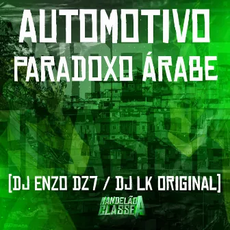 Automotivo Paradoxo Árabe by DJ ENZO DZ7