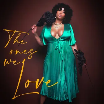 The Ones We Love by Lydia Caesar