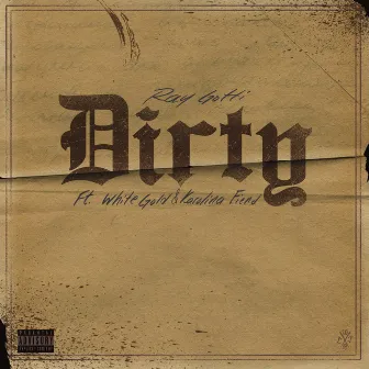 Dirty by Ray Gotti