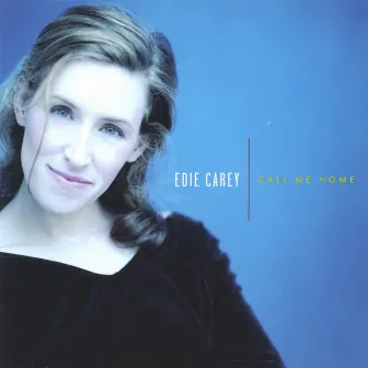 Call Me Home by Edie Carey