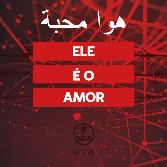 Ele É o Amor (Ao Vivo) by Unknown Artist