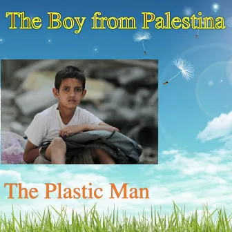 The Boy from Palestina by The Plastic Man