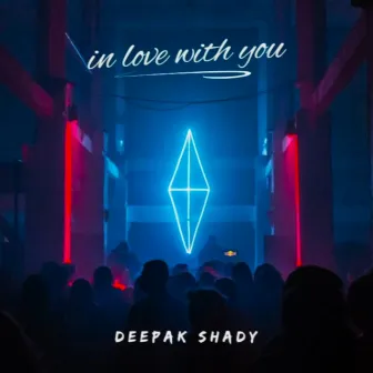 I'm in love with you by Deepak Shady