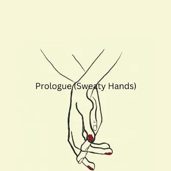 Prologue (Sweaty Hands) by anselm