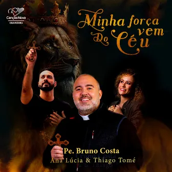 Minha Força Vem do Céu by Padre Bruno Costa