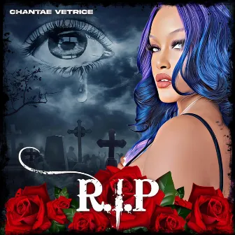 R.I.P. by Chantae Vetrice