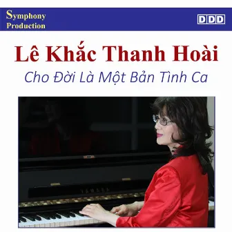 Cho Đời Là Một Bản Tình Ca by Lê Khắc Thanh Hoài