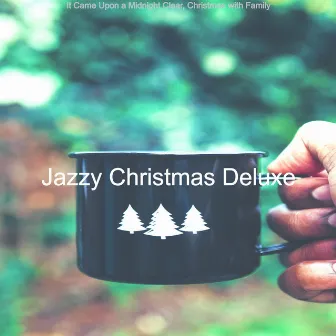 It Came Upon a Midnight Clear, Christmas with Family by Jazzy Christmas Deluxe