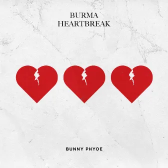 Burma Heartbreak by Bunny Phyoe