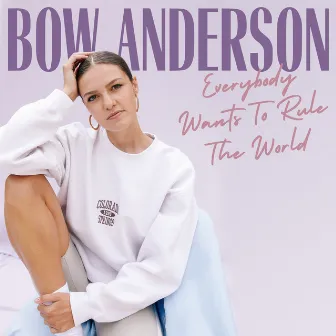 Everybody Wants To Rule The World by Bow Anderson