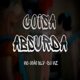 COISA ABSURDA by Mc joão BLV