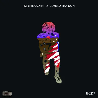 #CK7 by DJ B Knockin