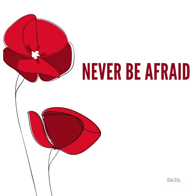 Never Be Afraid