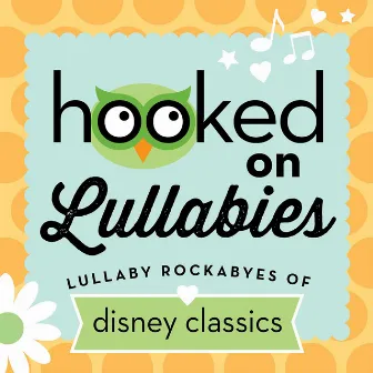 Lullaby Rockabyes of Disney Classics by Hooked On Lullabies