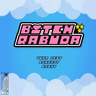 Bitch Rabuda by Yung Dest