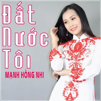 Đất Nước Tôi by Mạnh Hồng Nhi