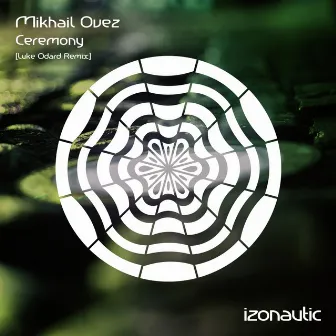 Ceremony (Luke Odard Remix) by Mikhail Ovez