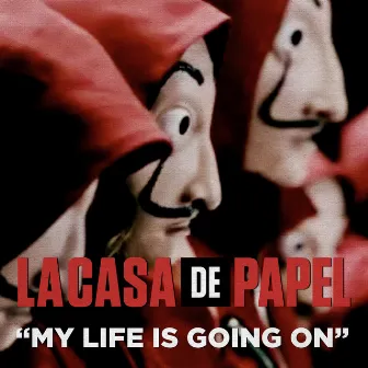 My Life Is Going On (Música Original De La Serie De TV La Casa De Papel / Money Heist) by Cecilia Krull