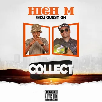 Collect (feat. Dj Quest Gh) by HIGH M