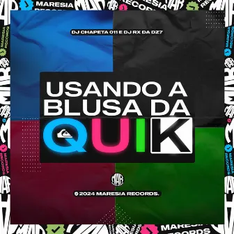 Usando a Blusa da Quik by DJ RX DA DZ7