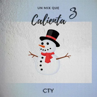 Un Mix Que Calienta, Vol. 3 by CTY