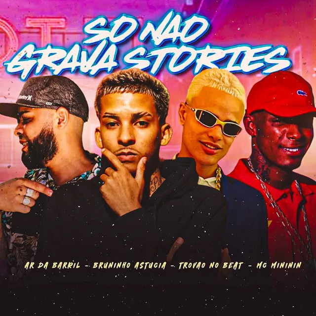 Só Não Grava Storie (feat. Mc Mininin)