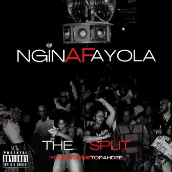 The Split (Youdincometopahdee) by NginaFayola