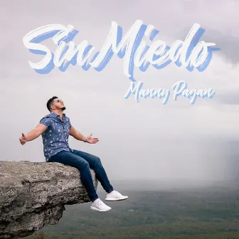 Sin Miedo by Manny Pagan