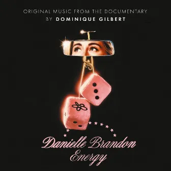 Danielle Brandon Energy (Original Music from the Documentary) by Dominique Gilbert