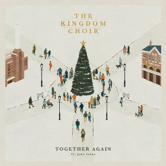 Together Again by The Kingdom Choir