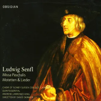 Senfl, L.: Missa Paschalis / Motets / Lieder by Ludwig Senfl